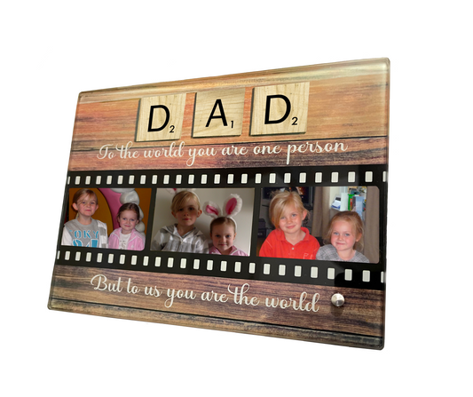 Dad - you are the world glass photo