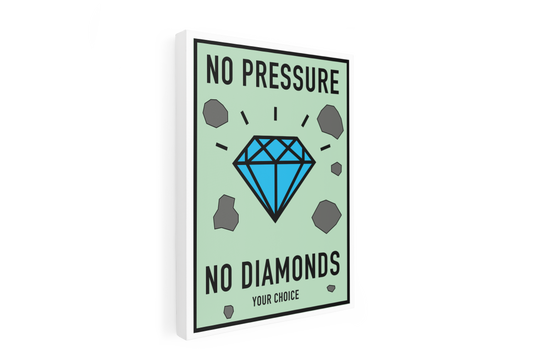 No Pressure No Diamonds